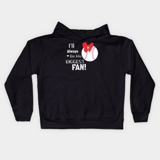 Baseball Mom Design Gift / I'll Always Be His Biggest Fan /  Baseball Auntie Gift Kids Hoodie